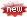 Neu